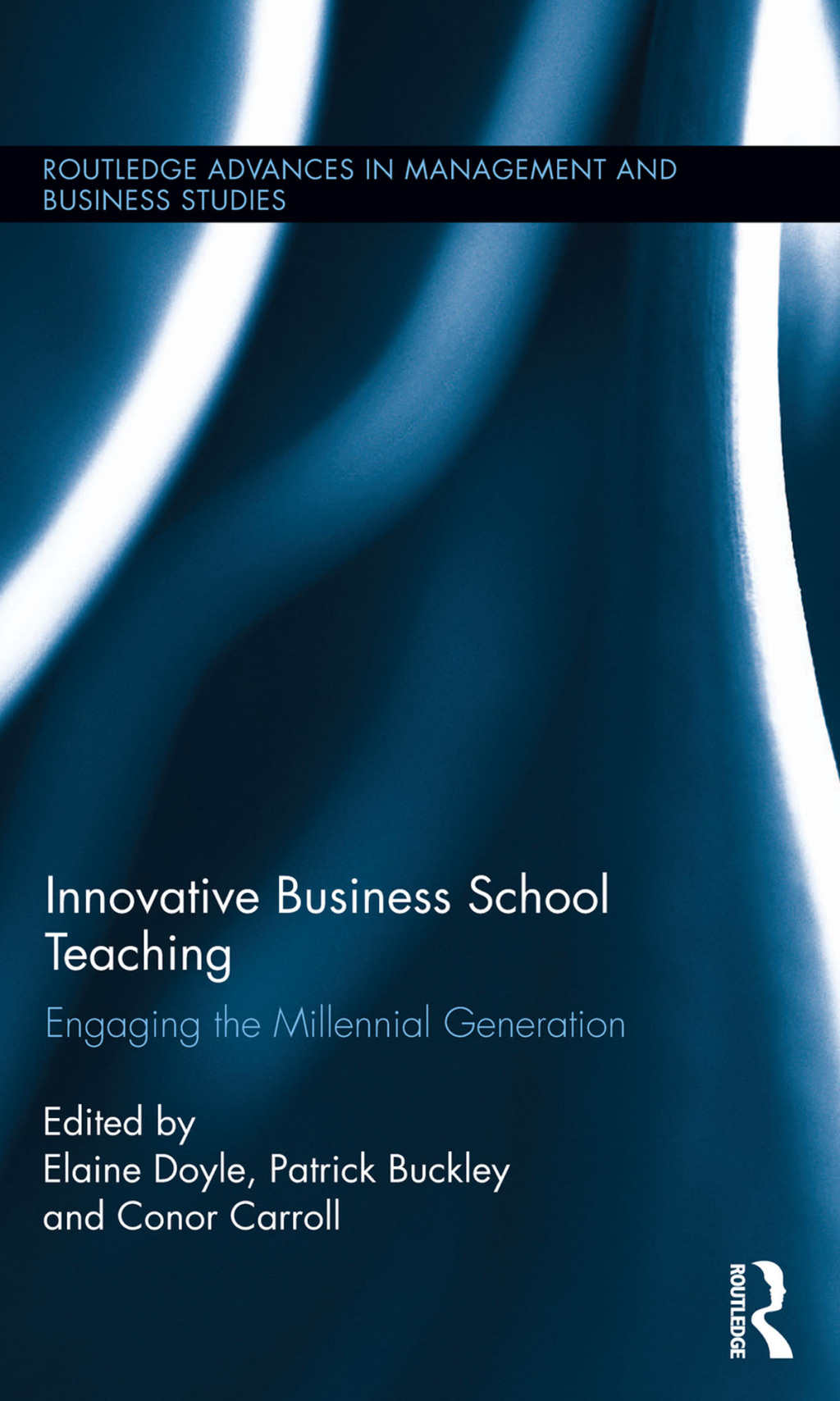 Innovative Business School Teaching Engaging the Millennial Generation 1st Edition