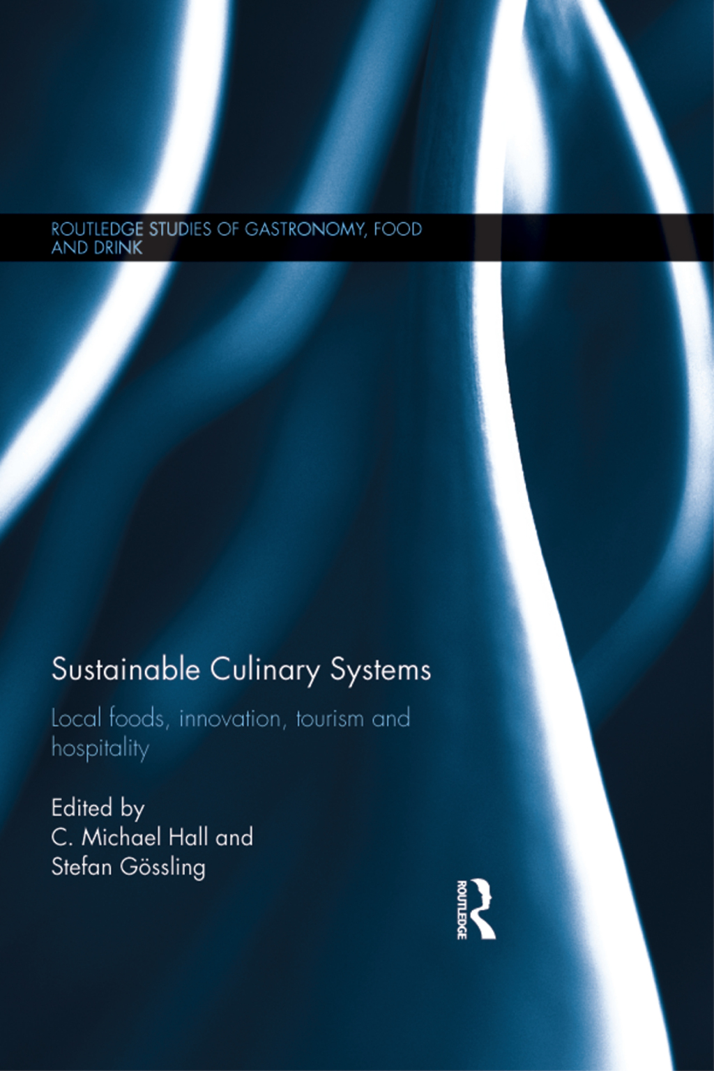Sustainable Culinary Systems Local Foods, Innovation, Tourism and Hospitality 1st Edition