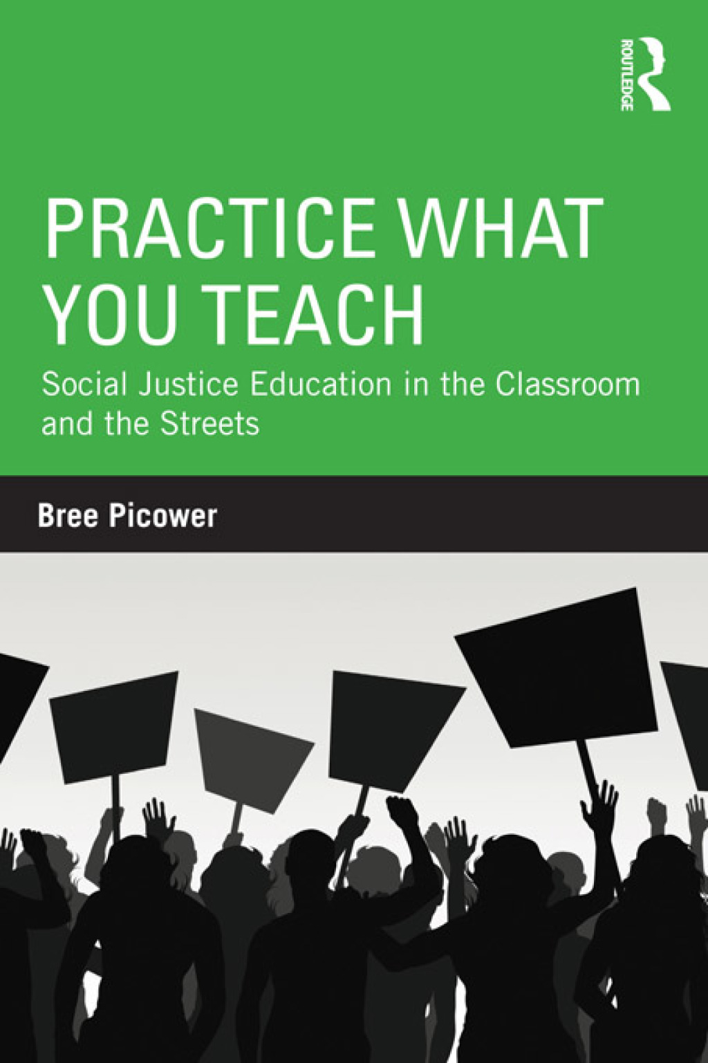 Practice What You Teach Social Justice Education in the Classroom and the Streets 1st Edition