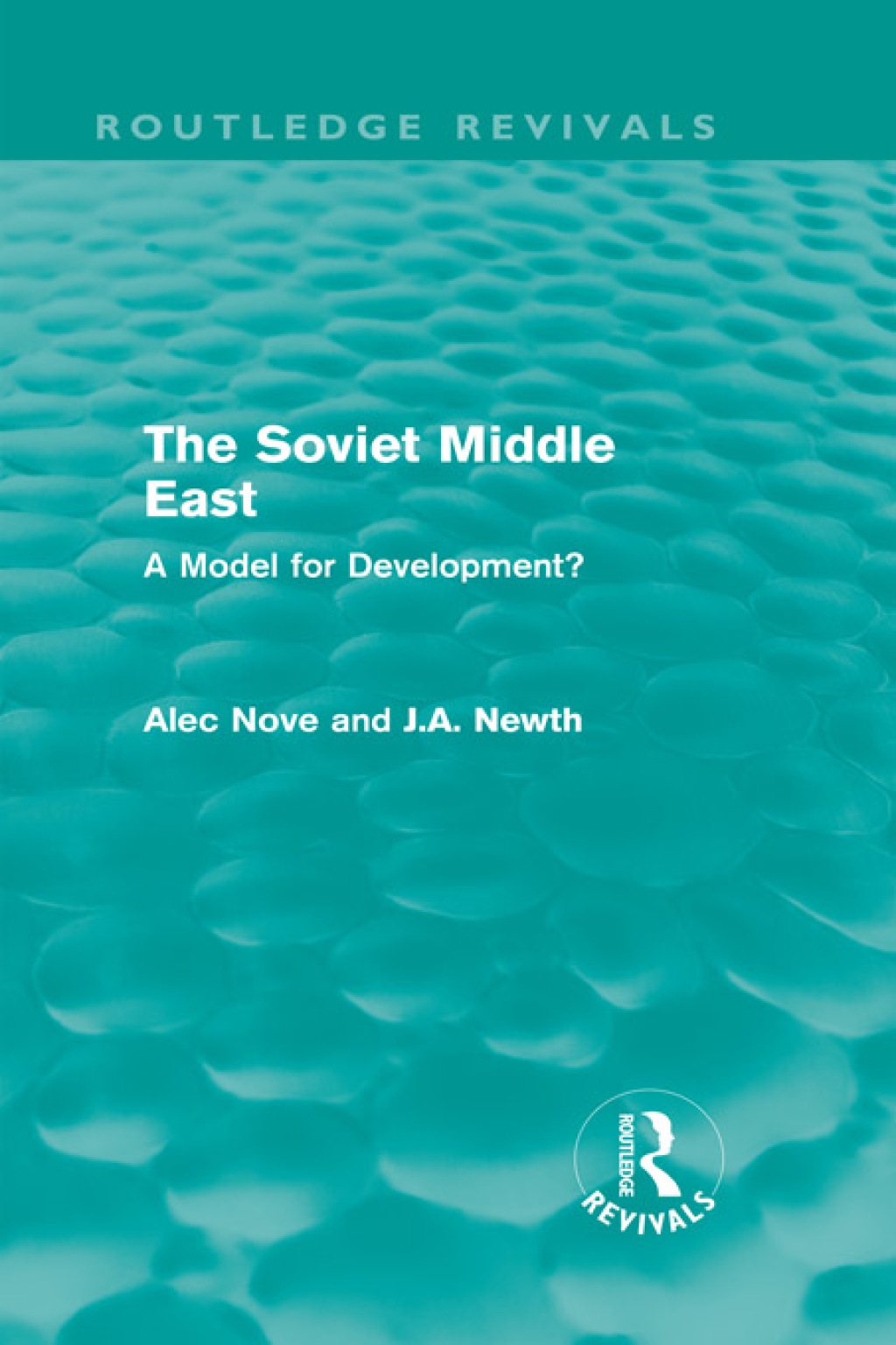 The Soviet Middle East (Routledge Revivals) A Model for Development? 1st Edition