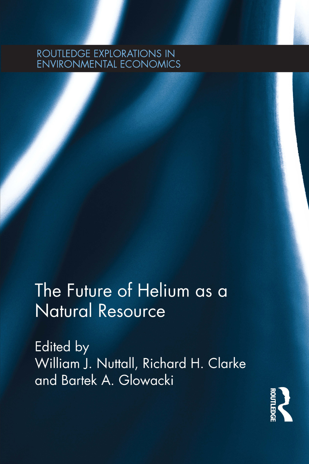 The Future of Helium as a Natural Resource 1st Edition