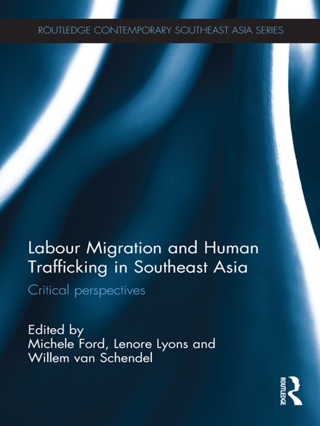 Labour Migration and Human Trafficking in Southeast Asia Critical Perspectives 1st Edition