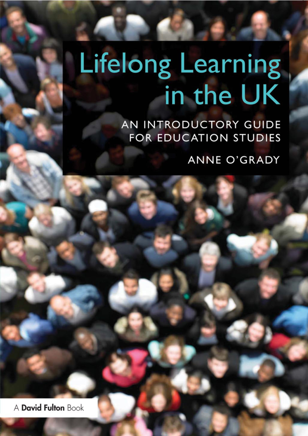 Lifelong Learning in the UK An introductory guide for Education Studies 1st Edition
