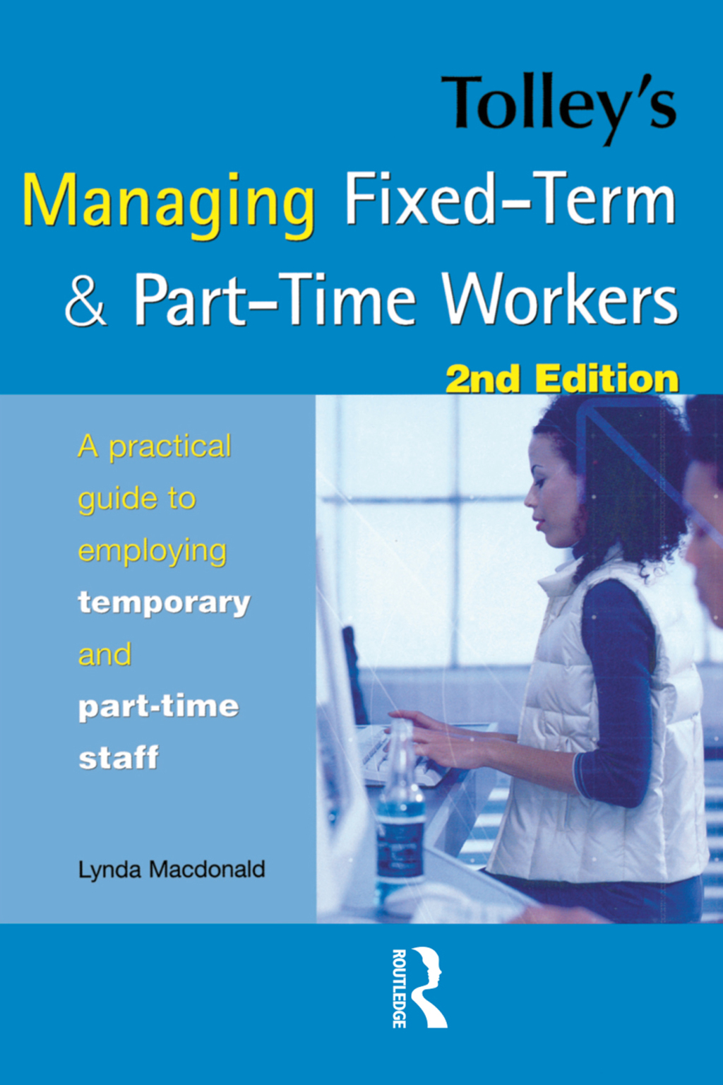 Tolley's Managing Fixed-Term & Part-Time Workers 2nd Edition