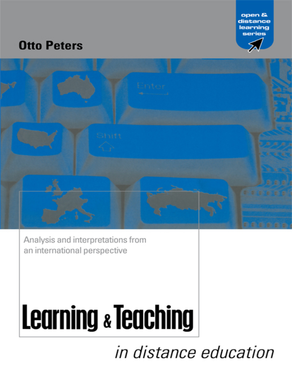 Learning and Teaching in Distance Education Analyses and Interpretations from an International Perspective 1st Edition