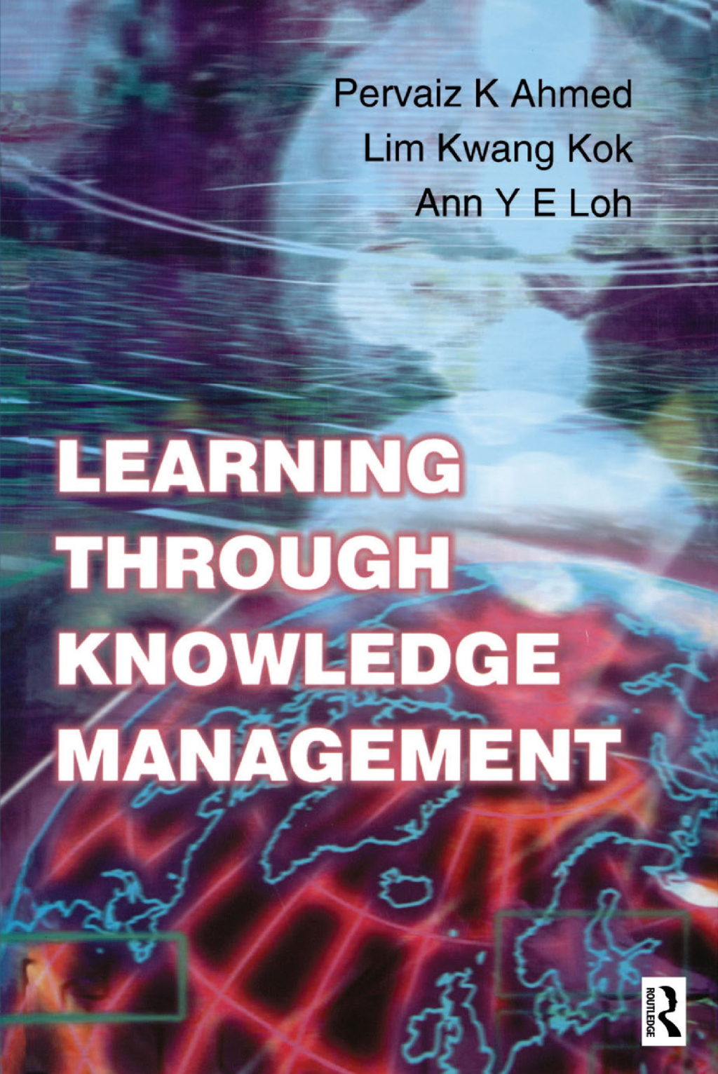 Learning Through Knowledge Management 1st Edition