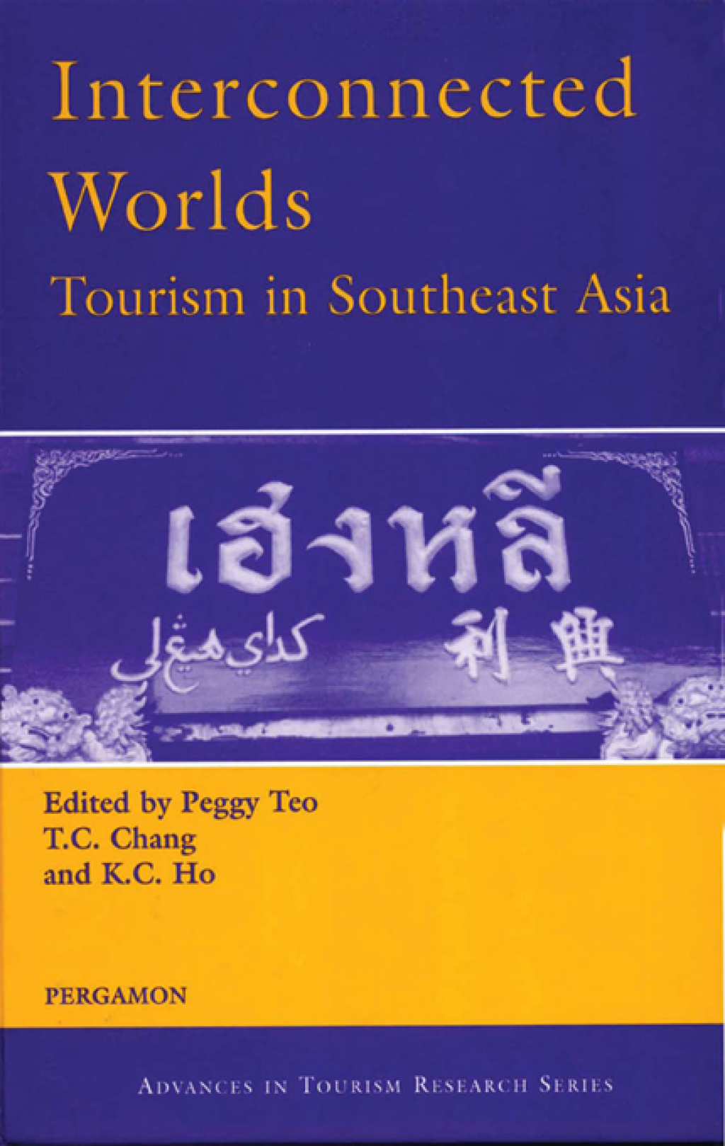 Interconnected Worlds: Tourism in Southeast Asia 1st Edition