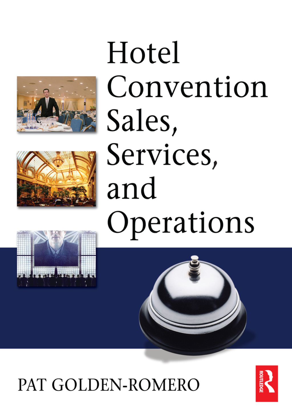 Hotel Convention Sales, Services, and Operations 1st Edition