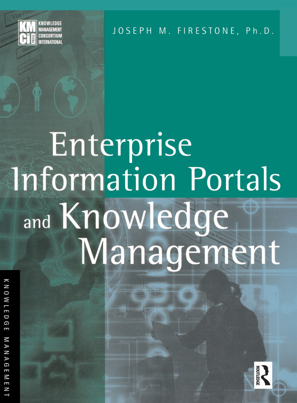 Enterprise Information Portals and Knowledge Management 1st Edition