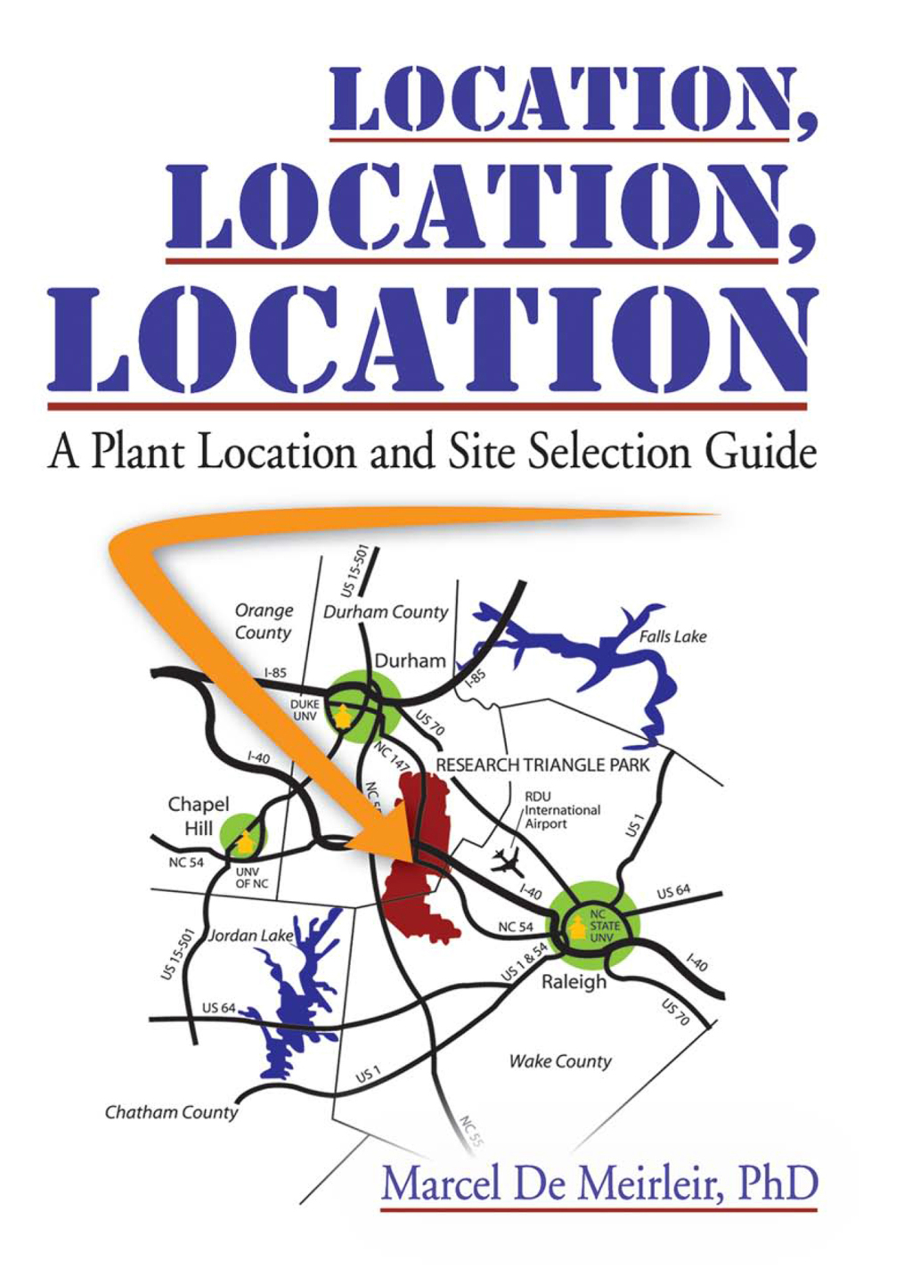 Location, Location, Location A Plant Location and Site Selection Guide 1st Edition