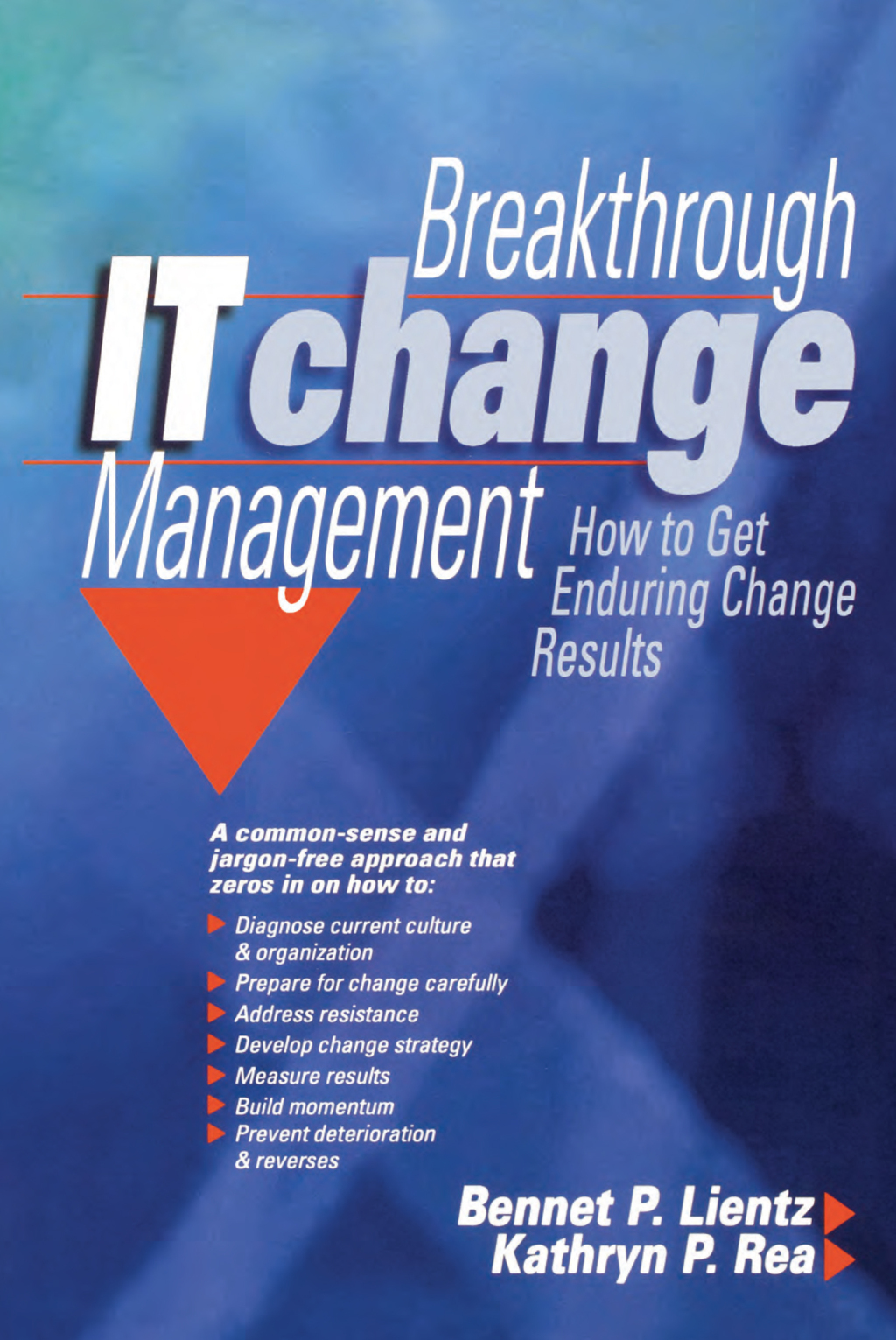 Breakthrough IT Change Management 1st Edition