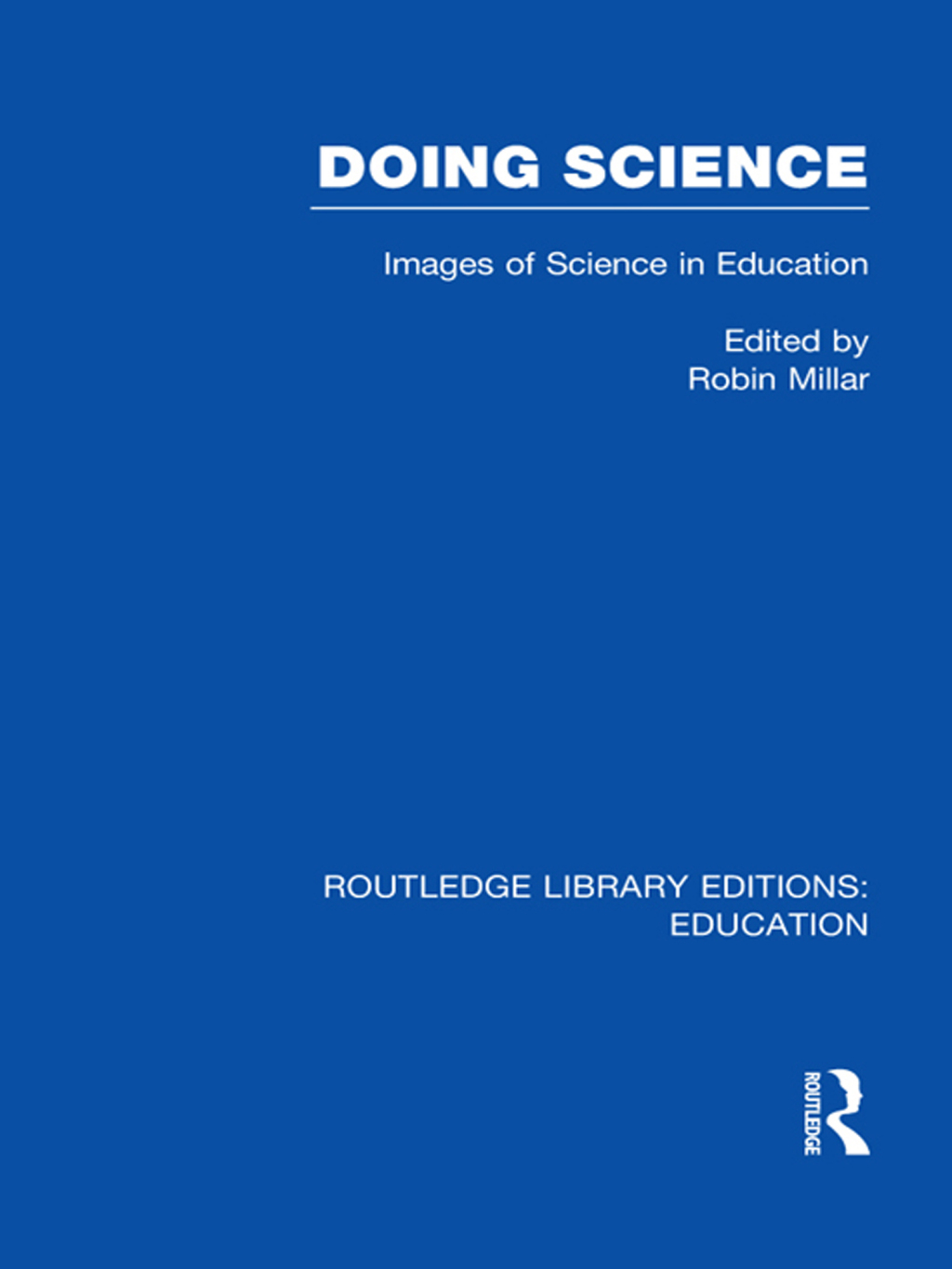 Doing Science (RLE Edu O) Images of Science in Science Education 1st Edition