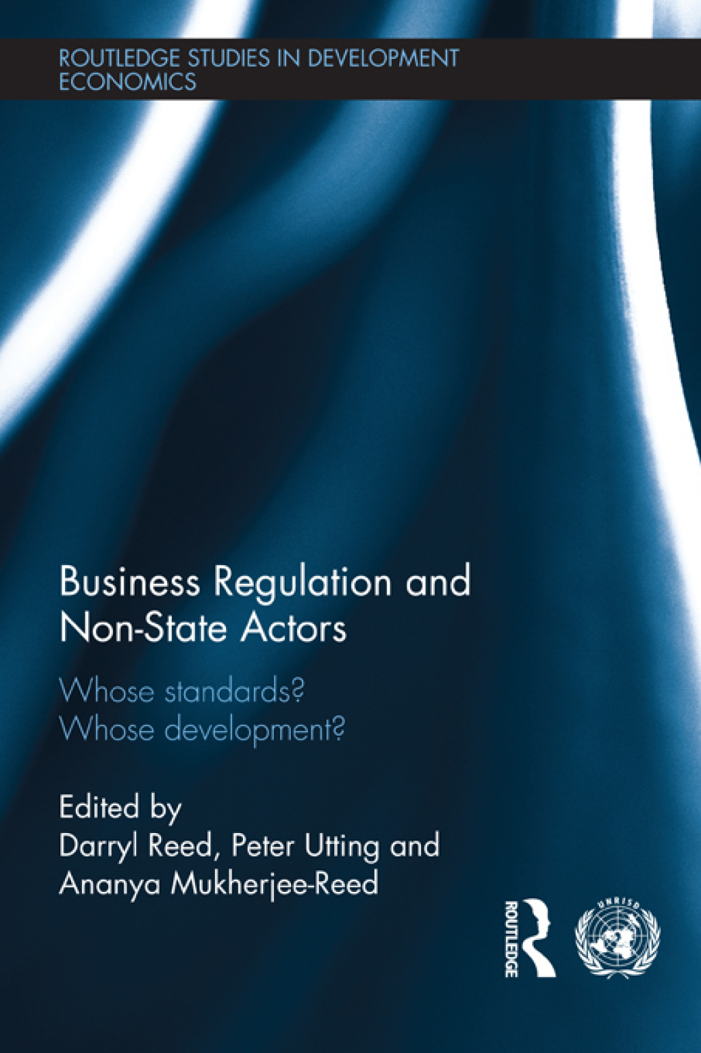 Business Regulation and Non-State Actors Whose Standards? Whose Development? 1st Edition