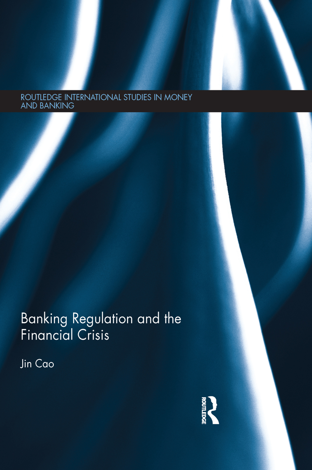 Banking Regulation and the Financial Crisis 1st Edition