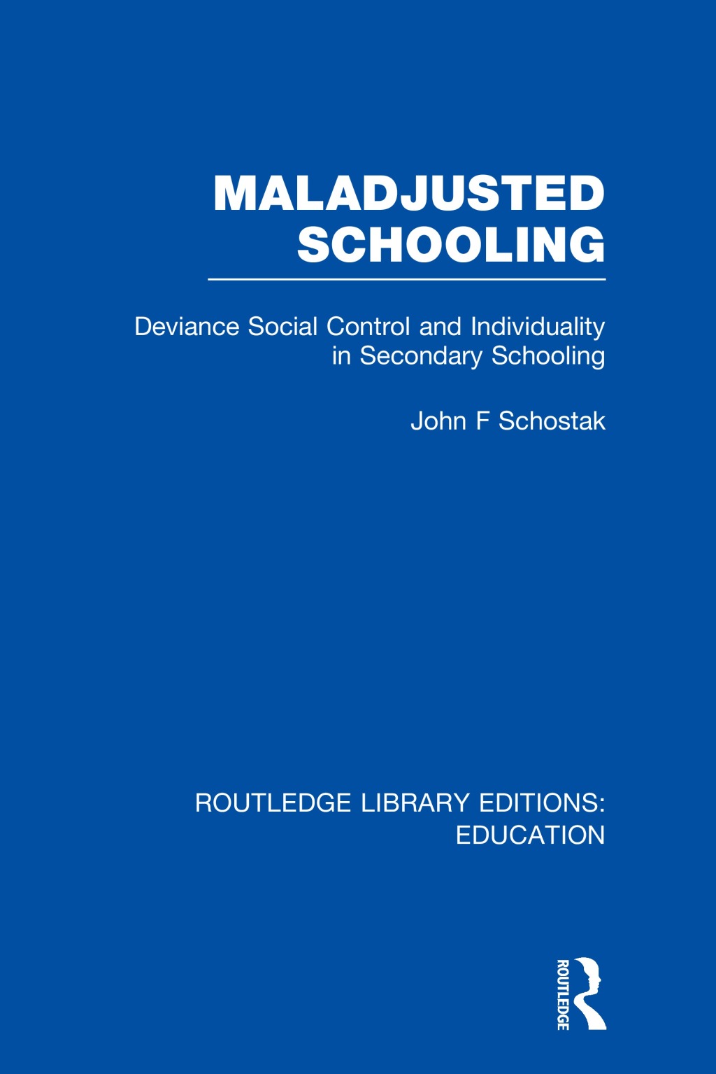 Maladjusted Schooling (RLE Edu L) 1st Edition