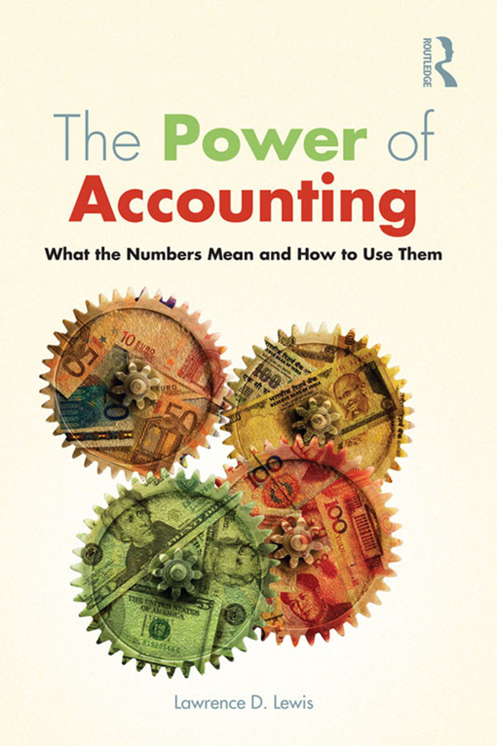 The Power of Accounting What the Numbers Mean and How to Use Them 1st Edition