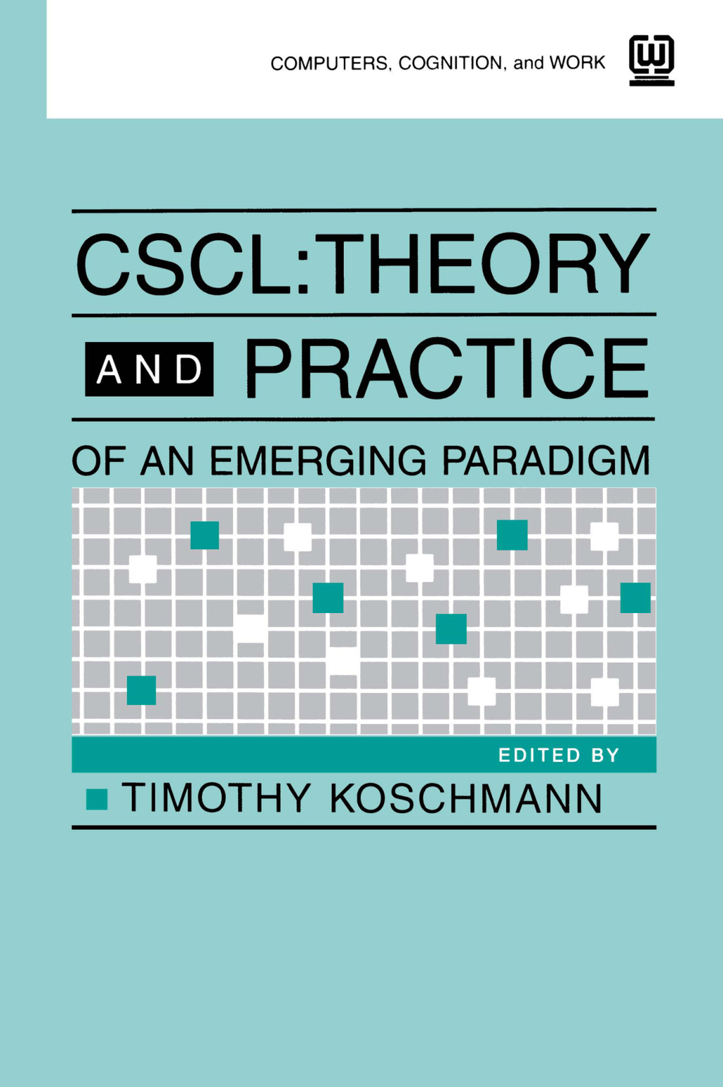 Cscl Theory and Practice of An Emerging Paradigm 1st Edition