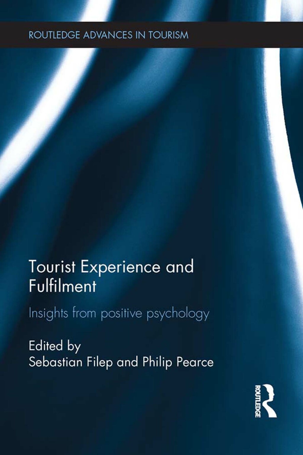 Tourist Experience and Fulfilment Insights from Positive Psychology 1st Edition