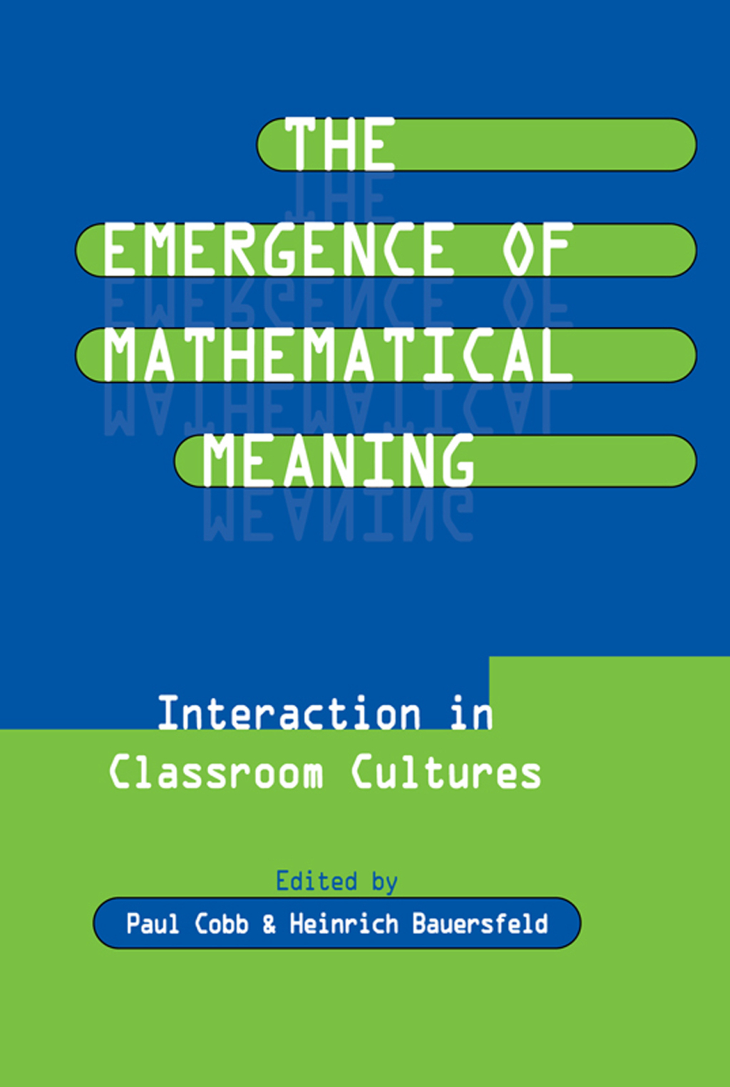 The Emergence of Mathematical Meaning interaction in Classroom Cultures 1st Edition