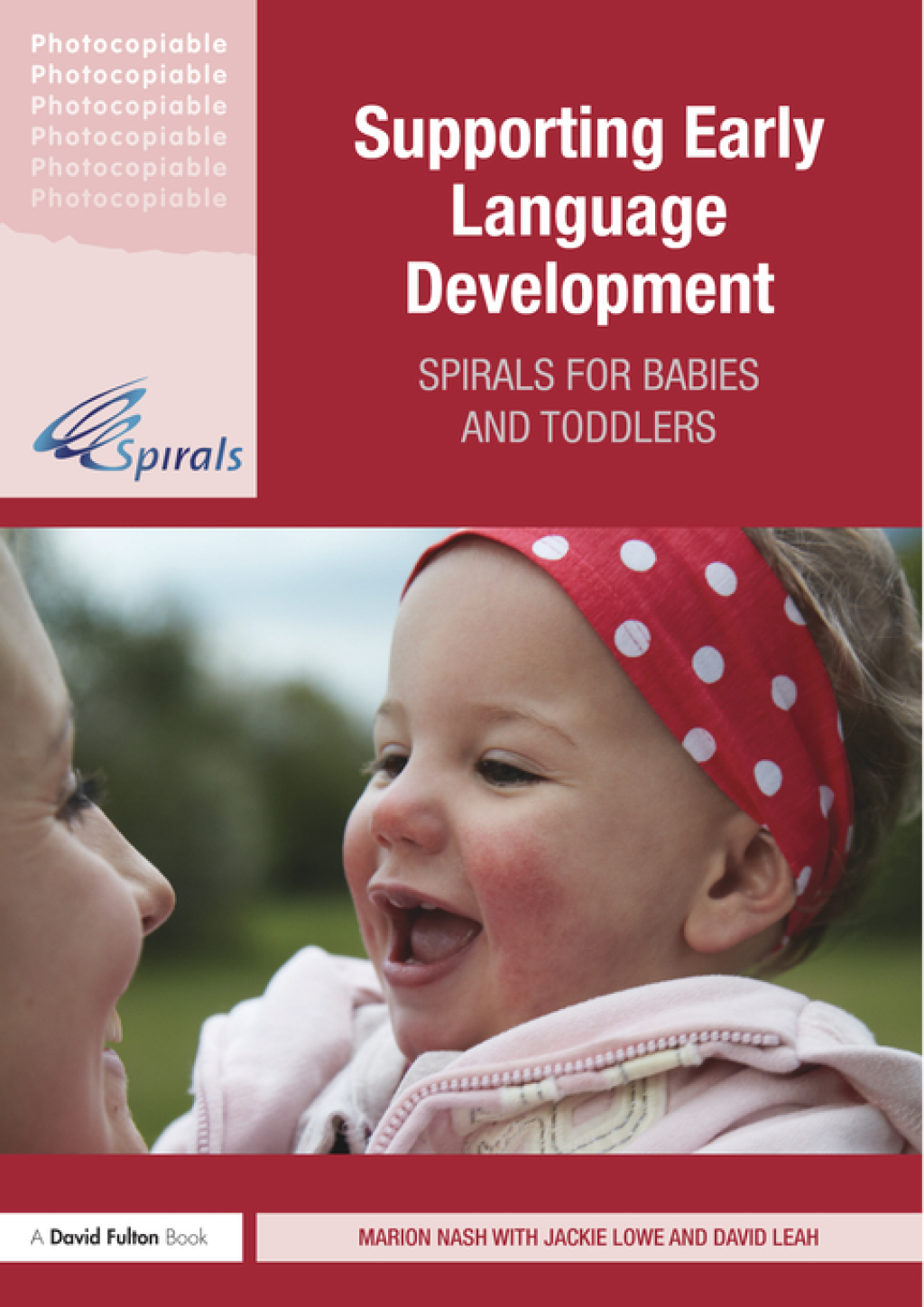 Supporting Early Language Development Spirals for babies and toddlers 1st Edition