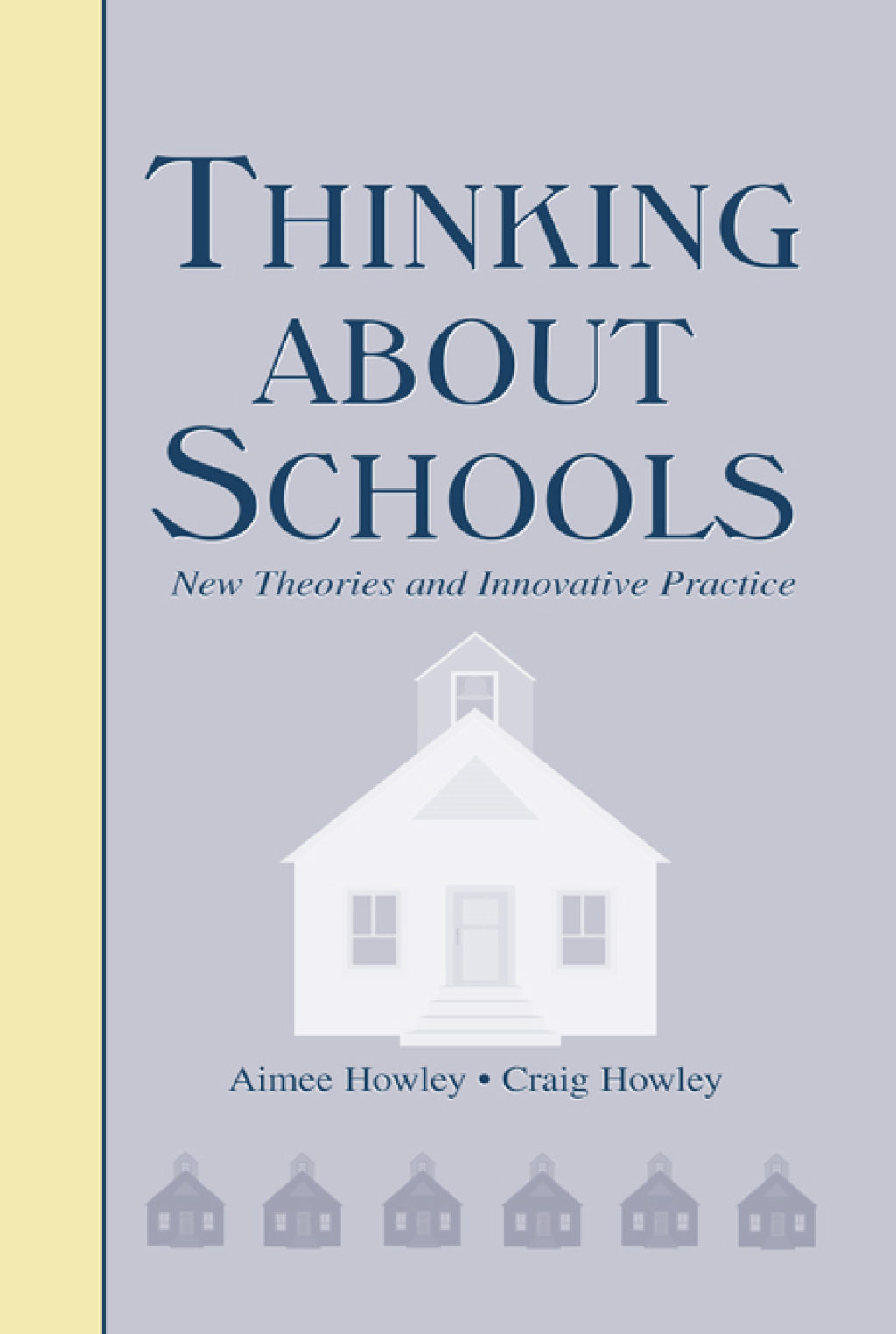 Thinking About Schools New Theories and Innovative Practice 1st Edition