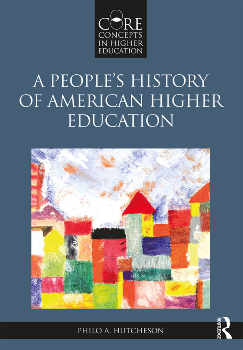 A PeopleÃ¢â‚¬Å¡Ãƒâ€žÃƒÂ¶Ã¢Ë†Å¡Ãƒâ€˜Ã¢Ë†Å¡Ã‚Â¥s History of American Higher Education 1st Edition