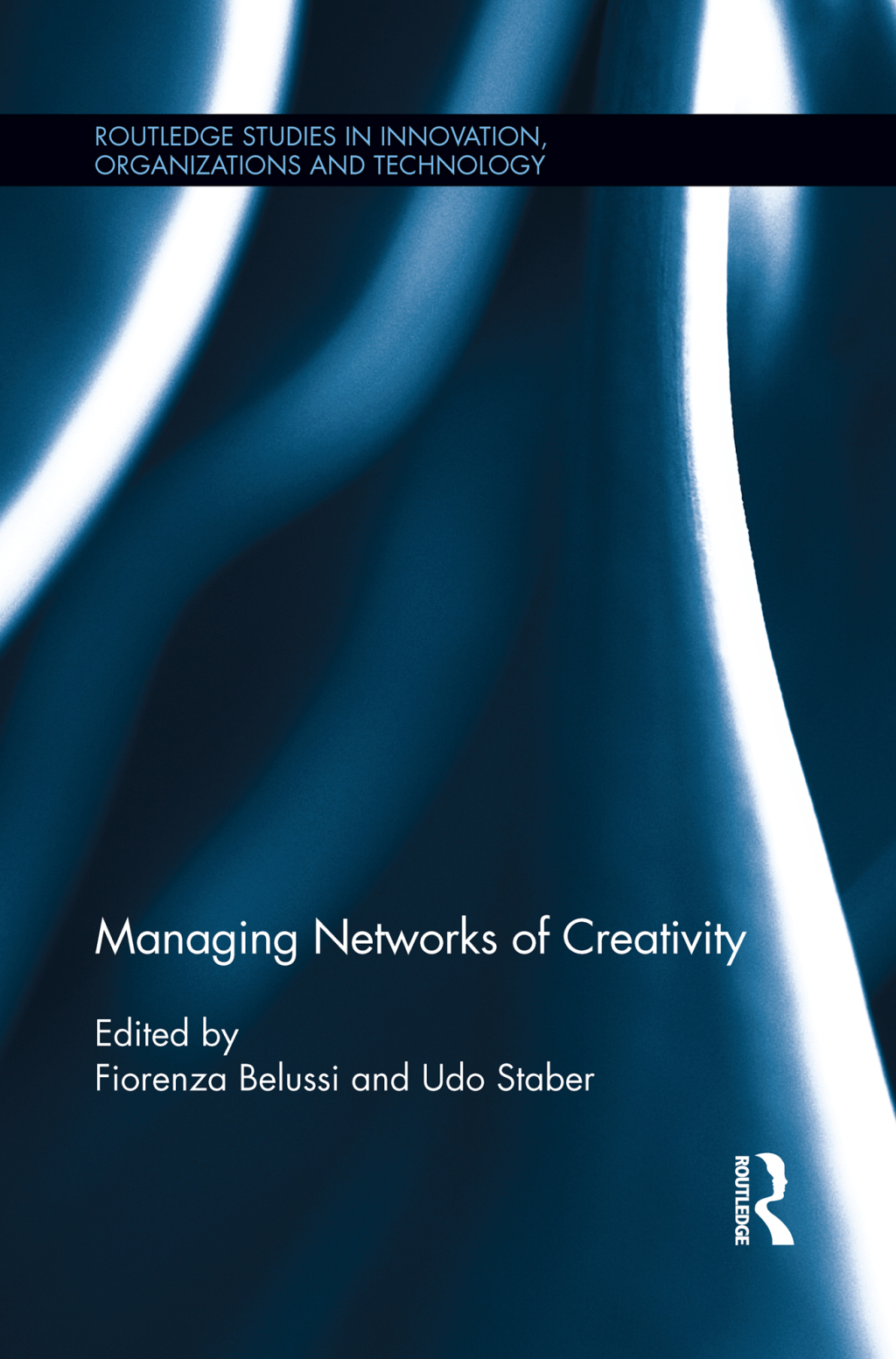 Managing Networks of Creativity 1st Edition
