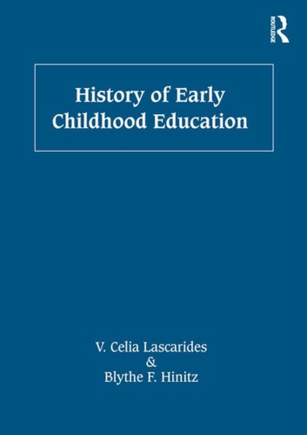 History of Early Childhood Education 1st Edition