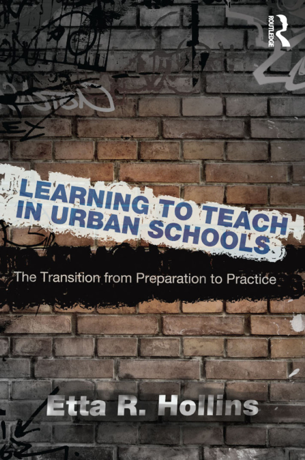 Learning to Teach in Urban Schools The Transition from Preparation to Practice 1st Edition