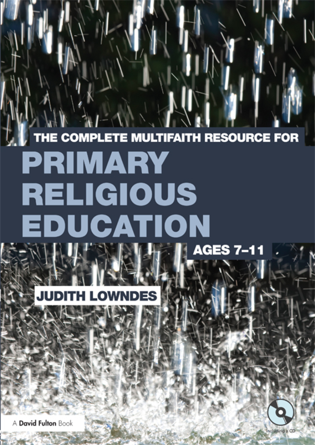 The Complete Multifaith Resource for Primary Religious Education Ages 7-11 1st Edition