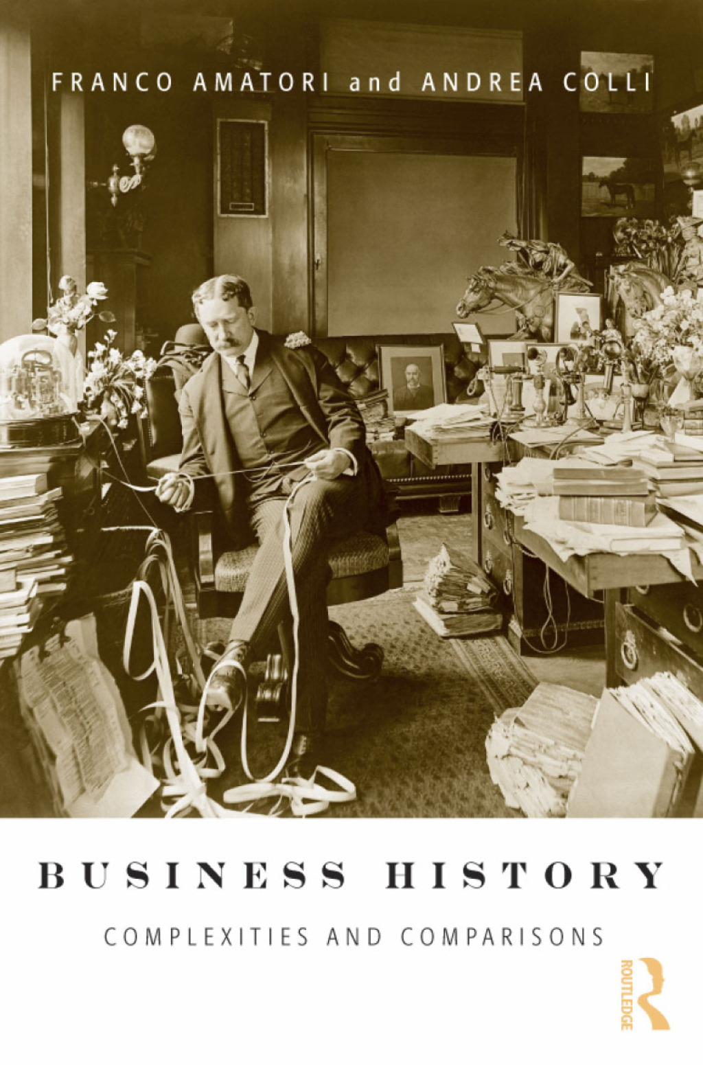 Business History Complexities and Comparisons 1st Edition