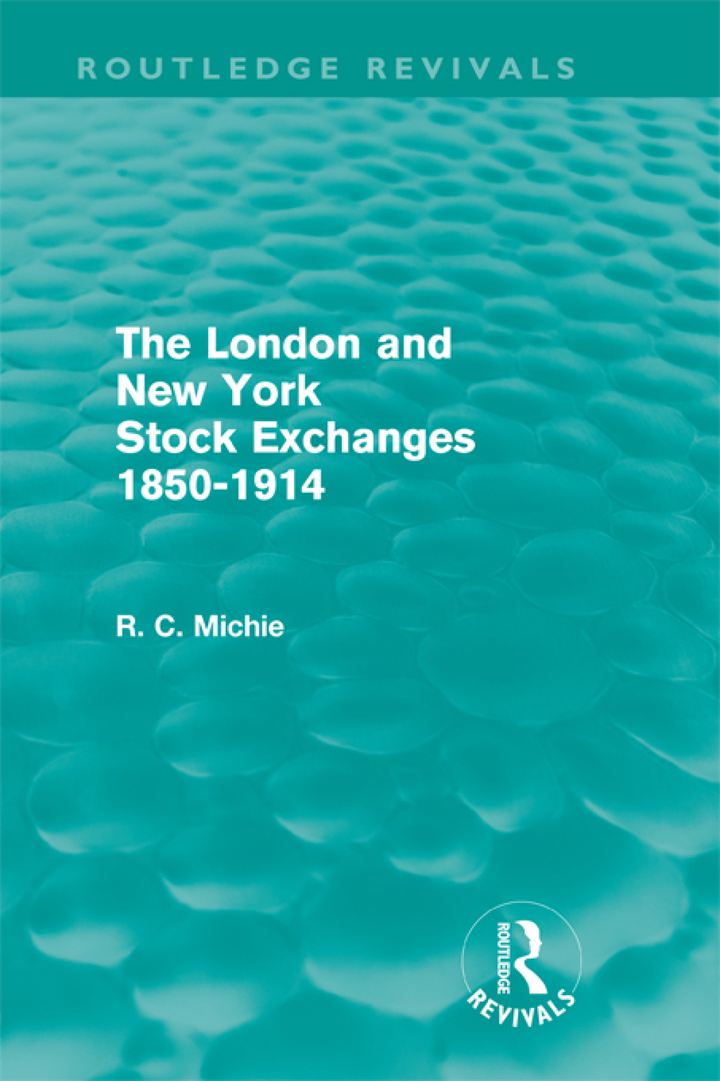 The London and New York Stock Exchanges 1850-1914 (Routledge Revivals) 1st Edition