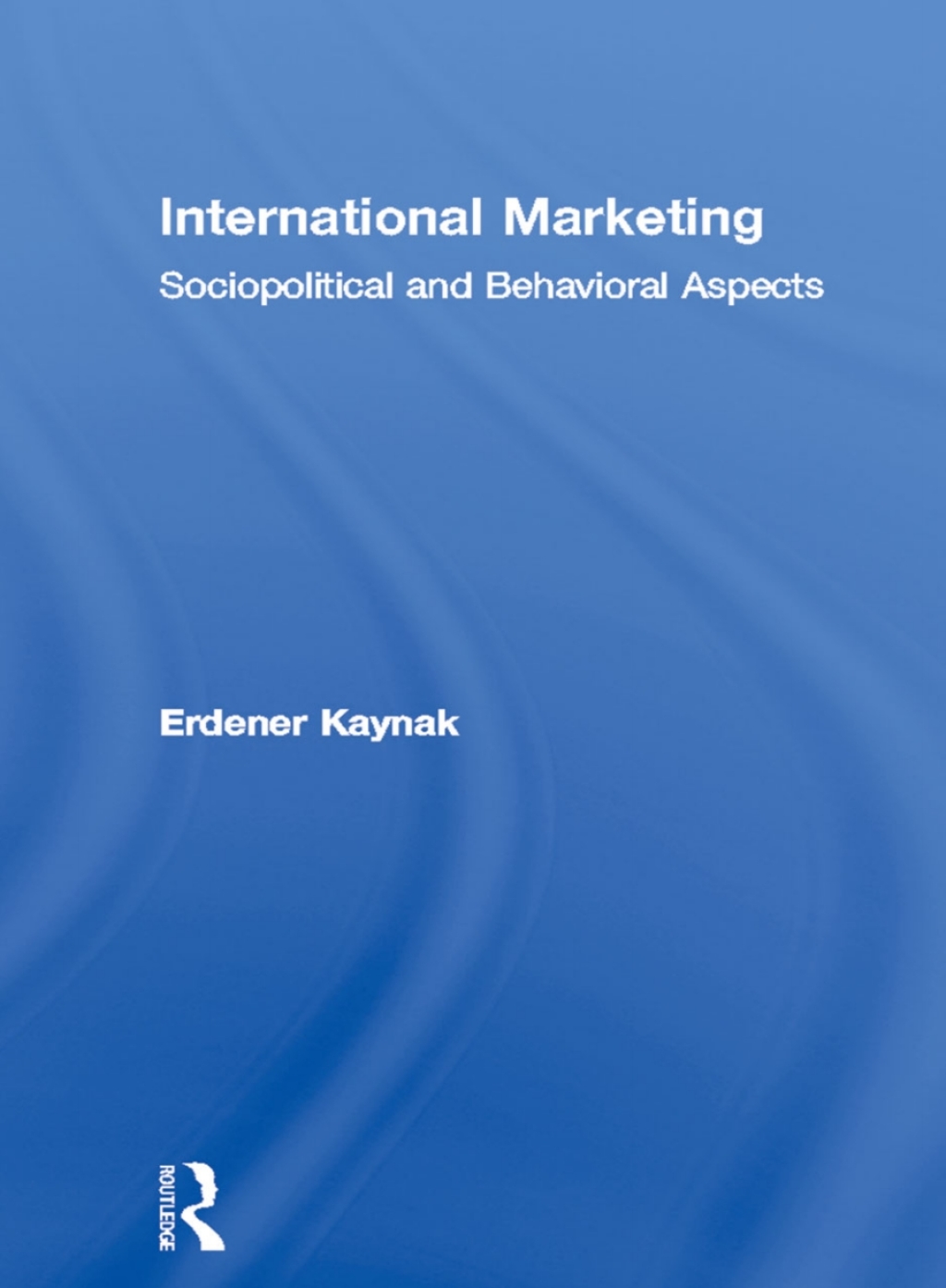 International Marketing Sociopolitical and Behavioral Aspects 1st Edition