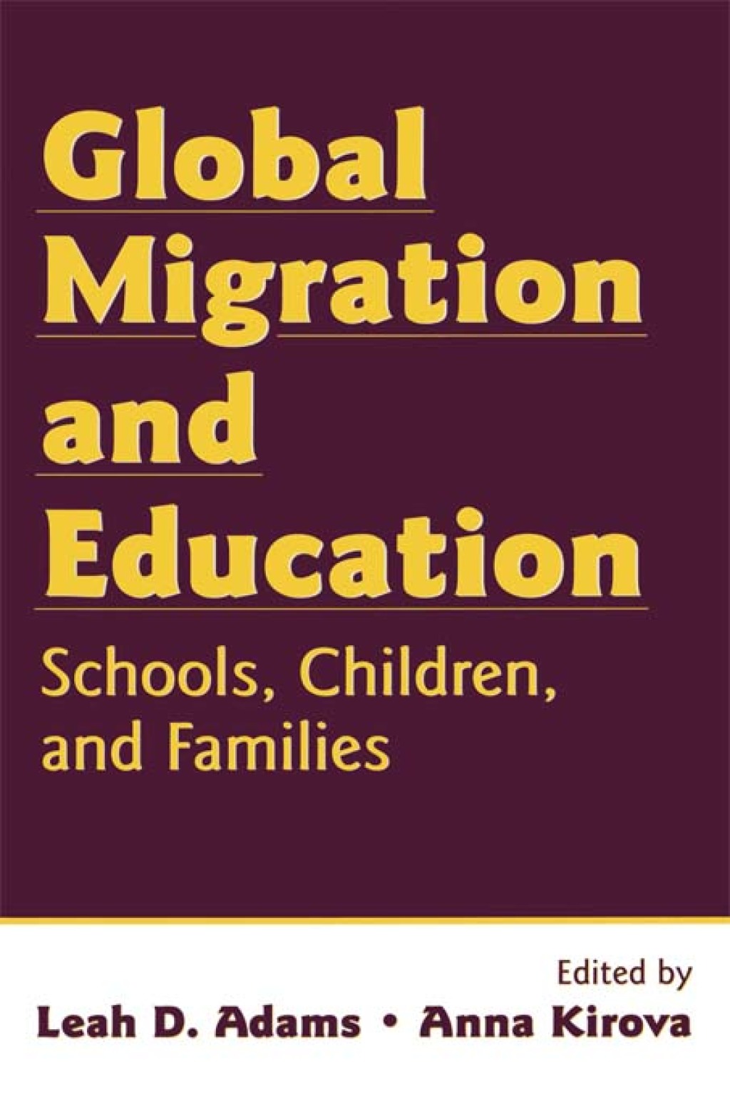 Global Migration and Education Schools, Children, and Families 1st Edition