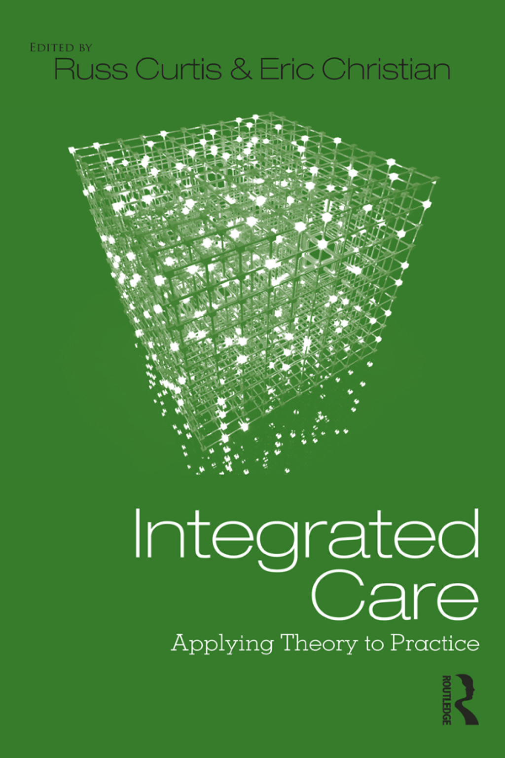 Integrated Care Applying Theory to Practice 1st Edition