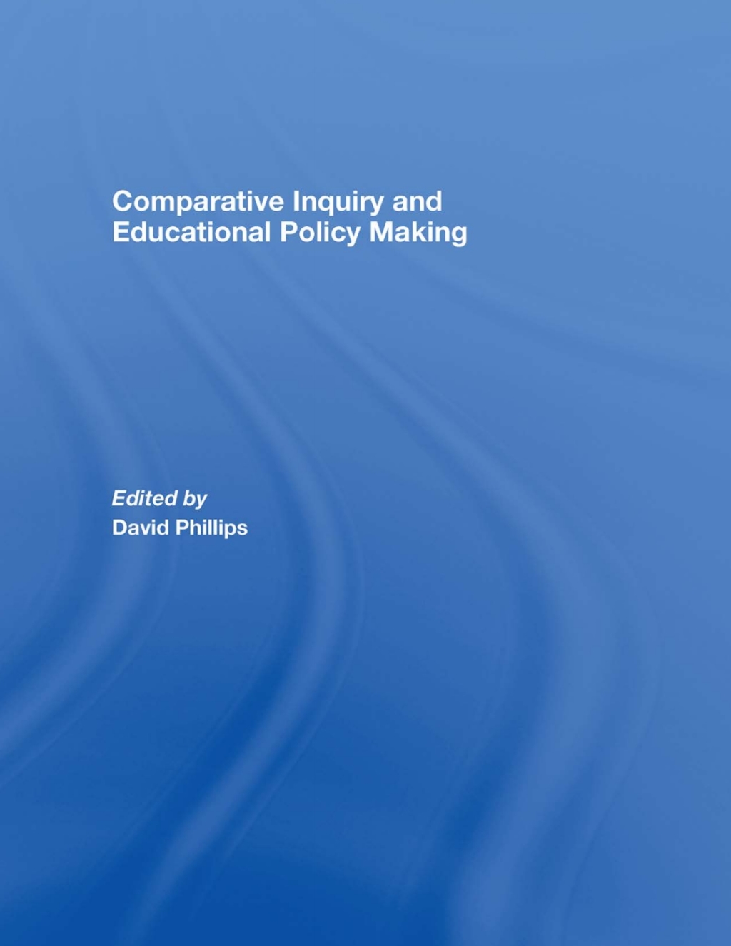 Comparative Inquiry and Educational Policy Making 1st Edition