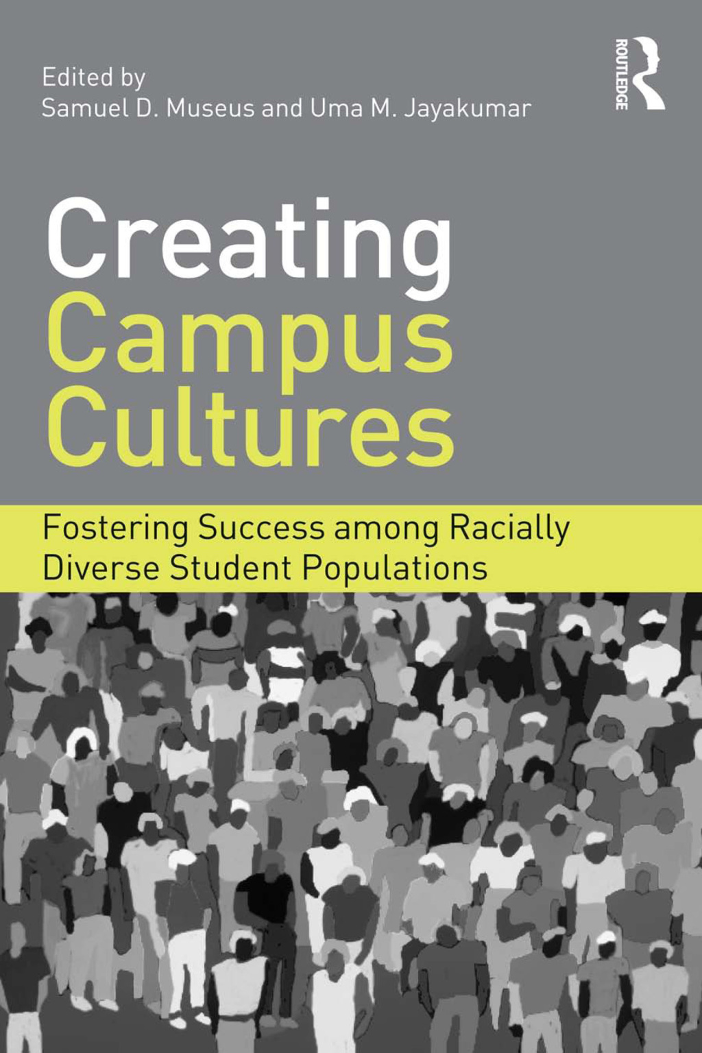 Creating Campus Cultures Fostering Success among Racially Diverse Student Populations 1st Edition