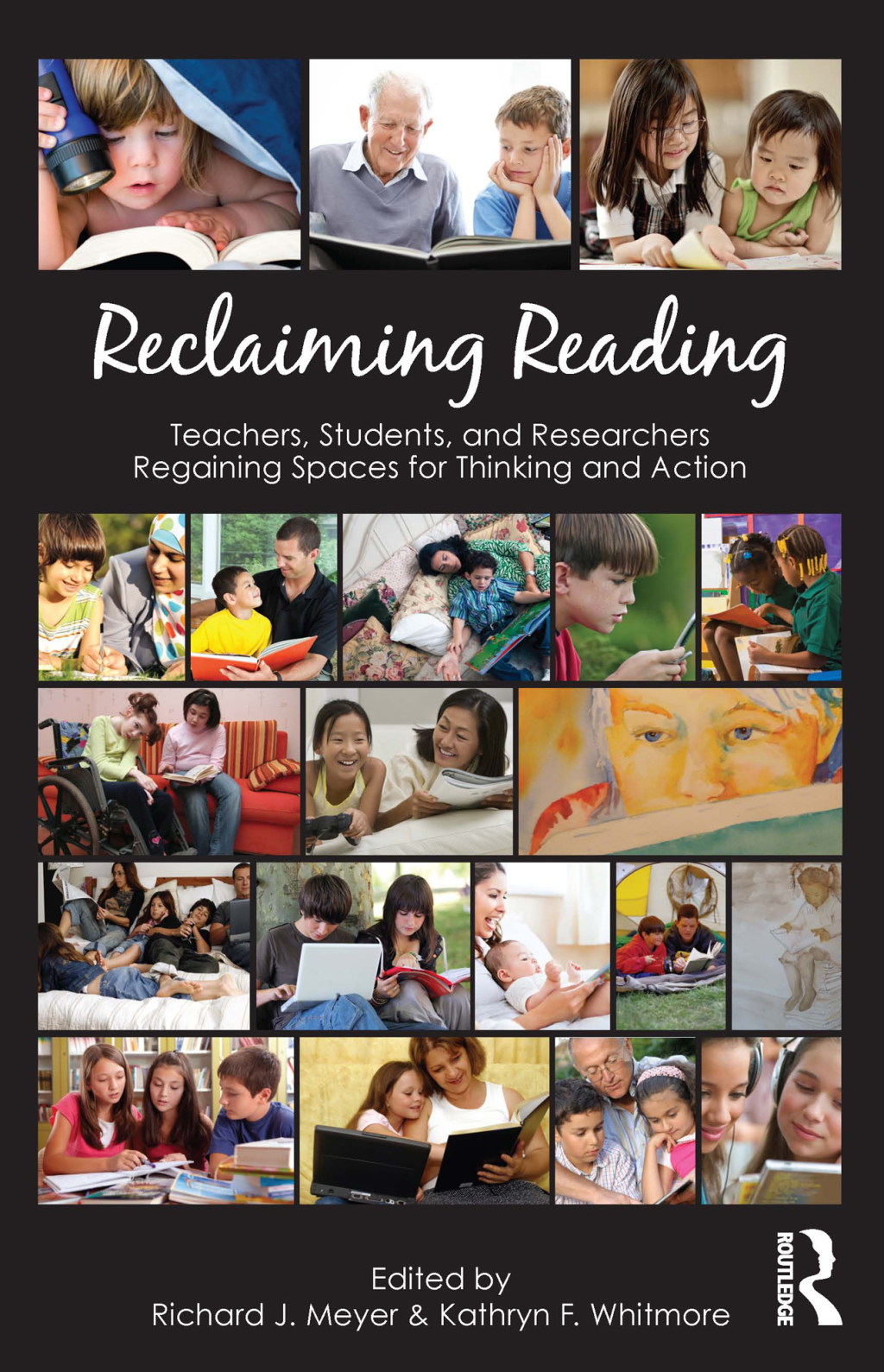 Reclaiming Reading Teachers, Students, and Researchers Regaining Spaces for Thinking and Action 1st Edition