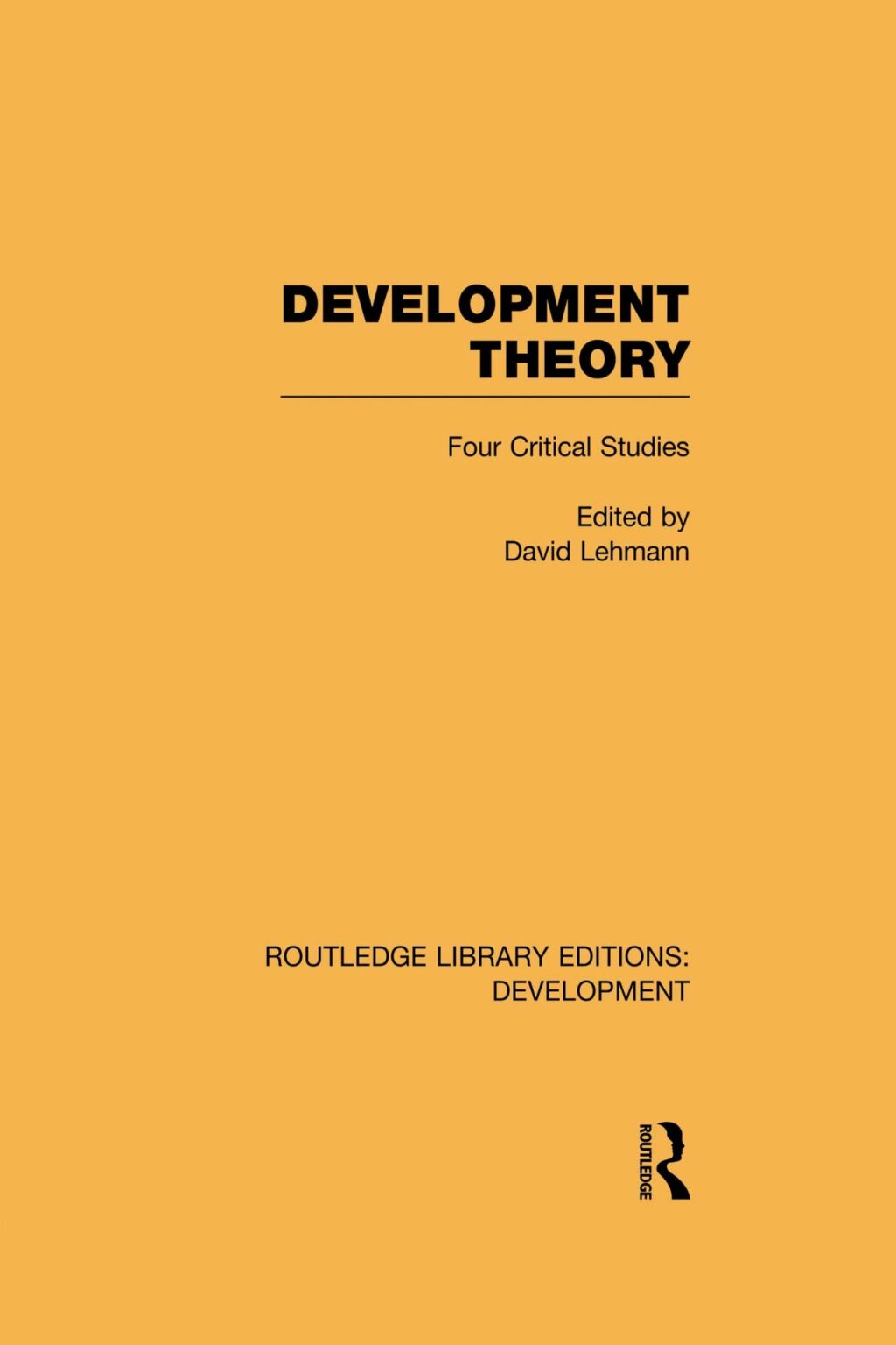 Development Theory Four Critical Studies 1st Edition