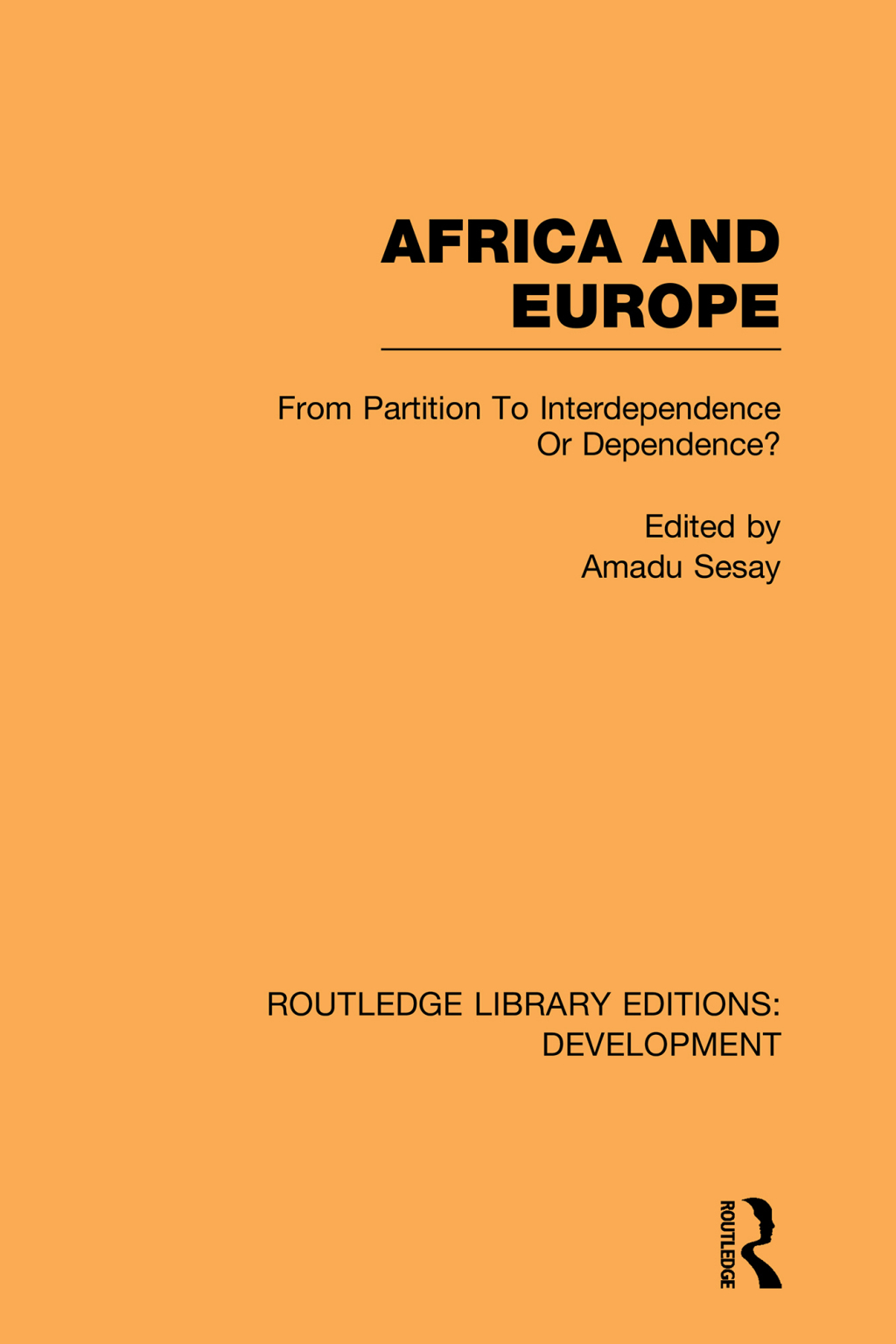 Africa and Europe From Partition to Independence or Dependence? 1st Edition