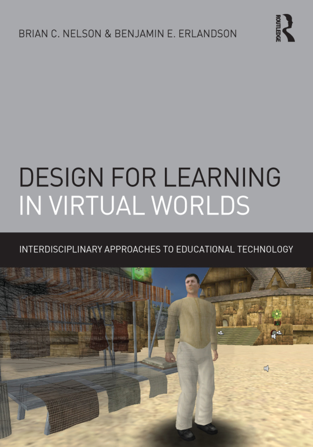 Design for Learning in Virtual Worlds 1st Edition