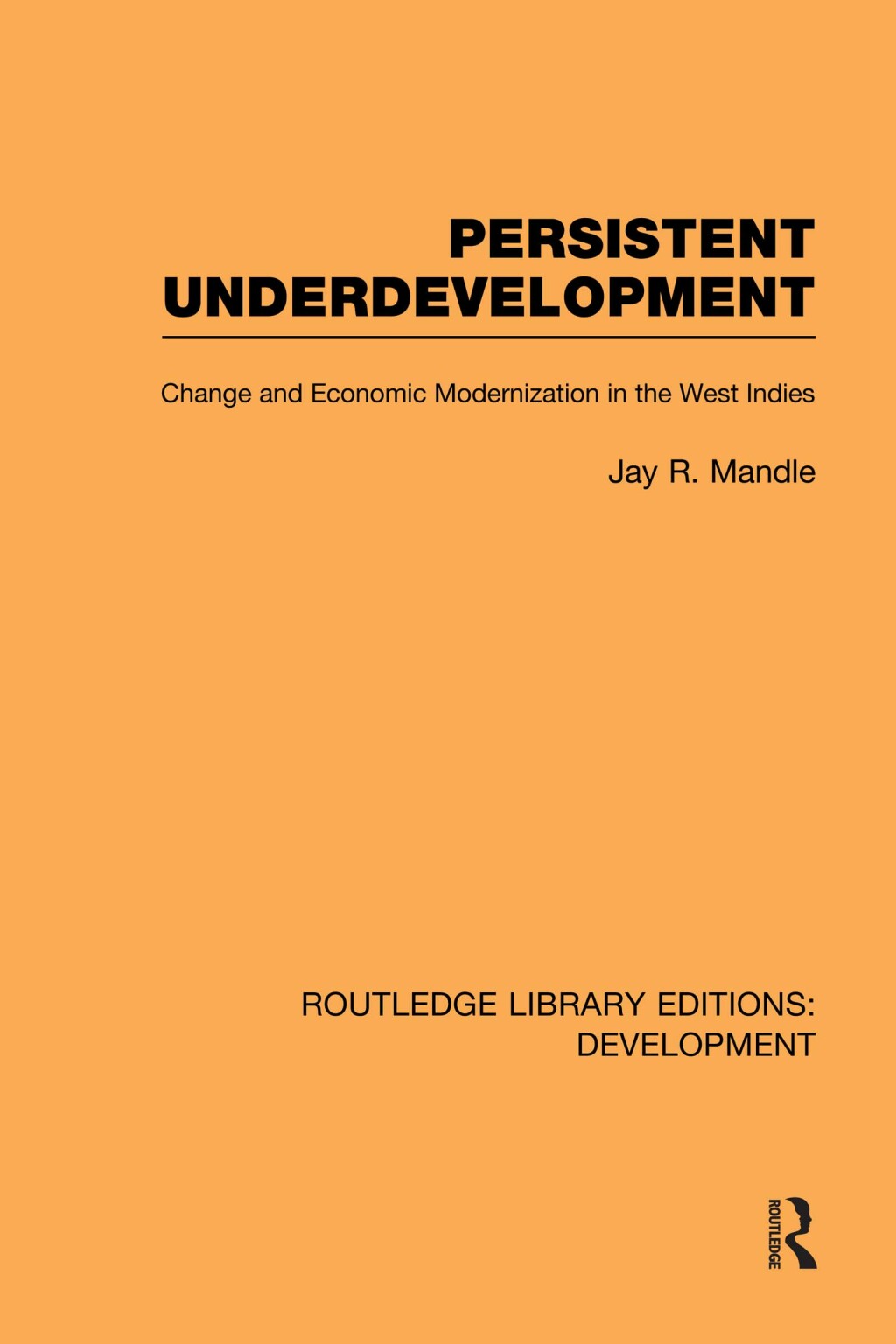 Persistent Underdevelopment Change and Economic Modernization in the West Indies 1st Edition