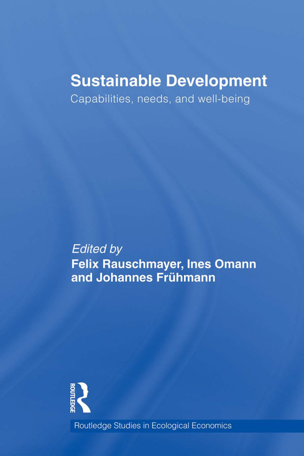 Sustainable Development Capabilities, Needs, and Well-being 1st Edition