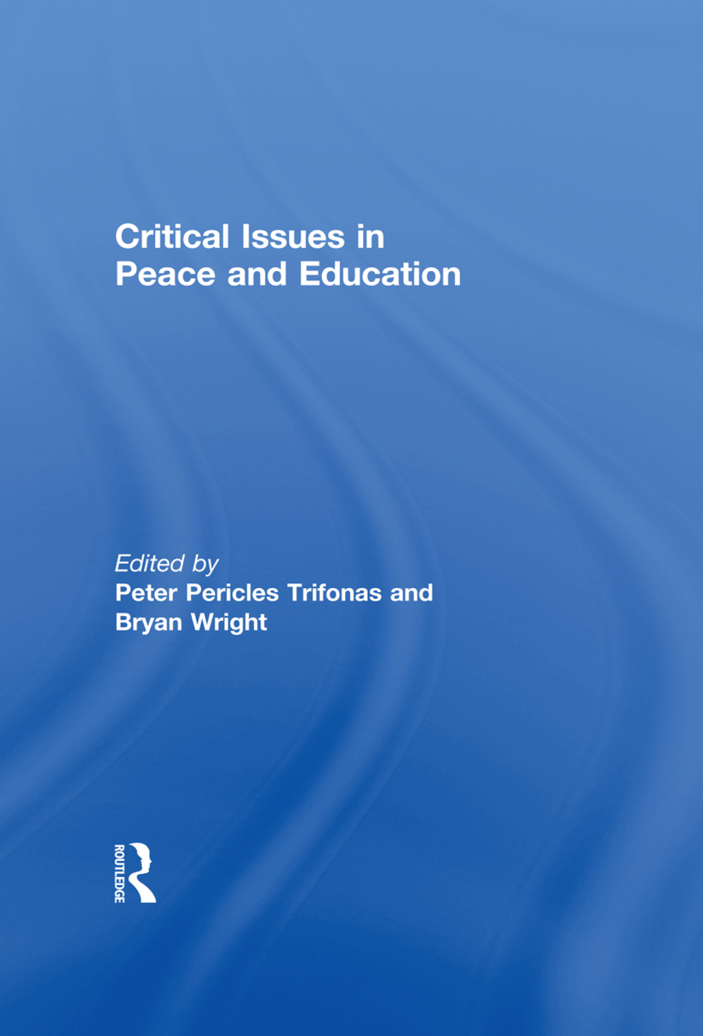 Critical Issues in Peace and Education 1st Edition