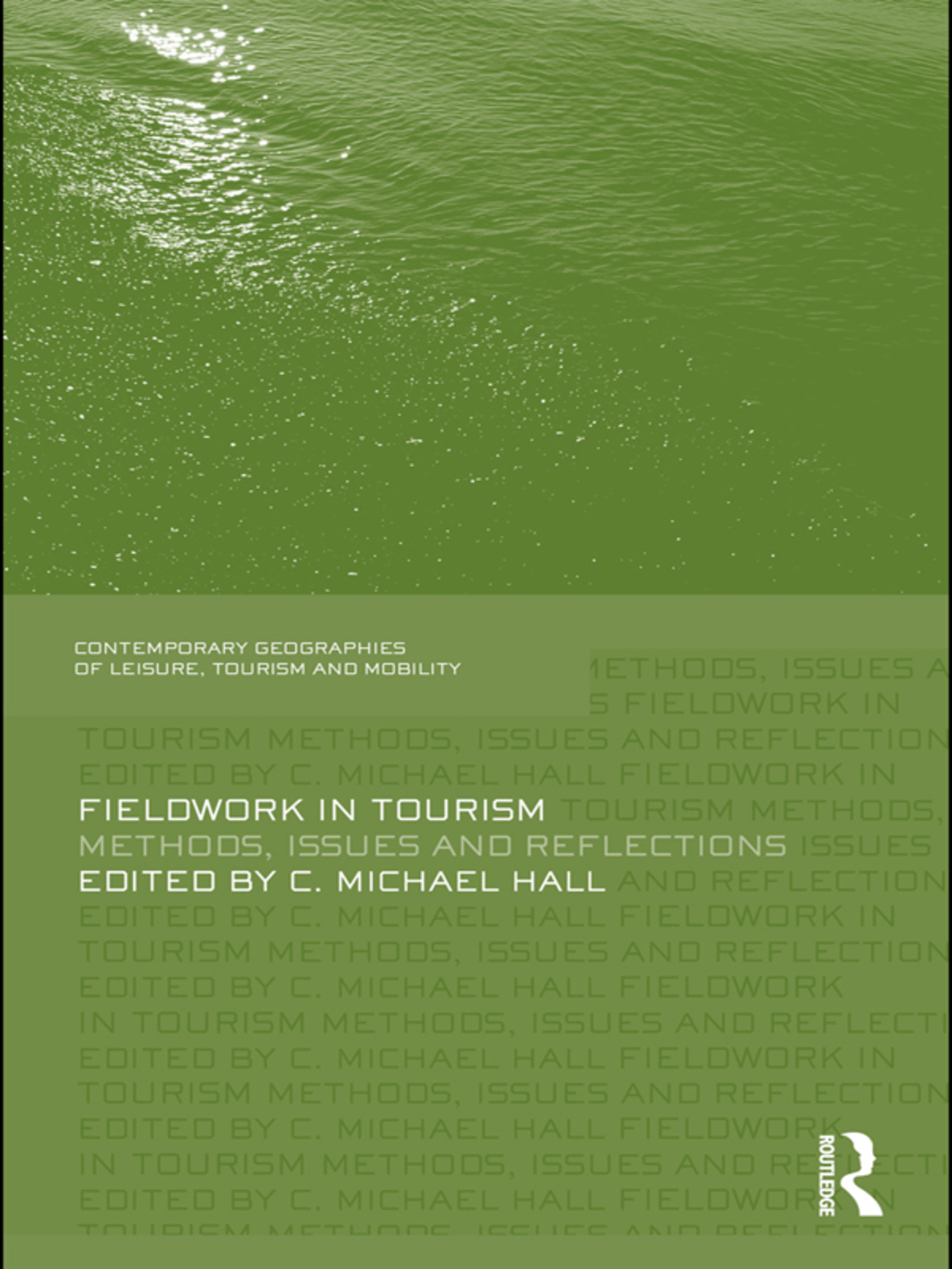 Fieldwork in Tourism Methods, Issues and Reflections 1st Edition