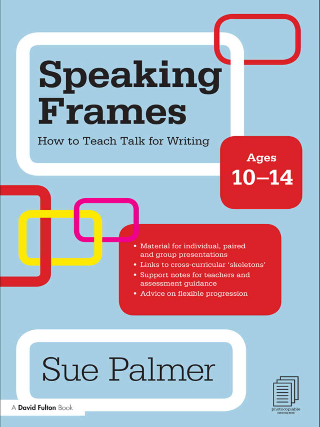 Speaking Frames: How to Teach Talk for Writing: Ages 10-14 1st Edition