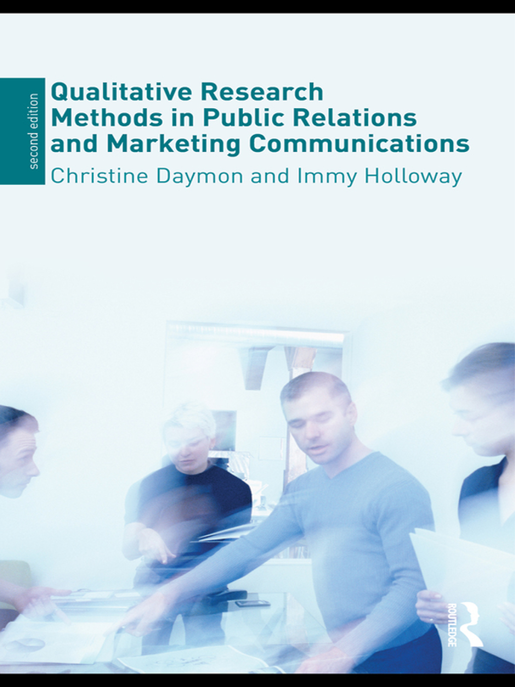 Qualitative Research Methods in Public Relations and Marketing Communications 2nd Edition