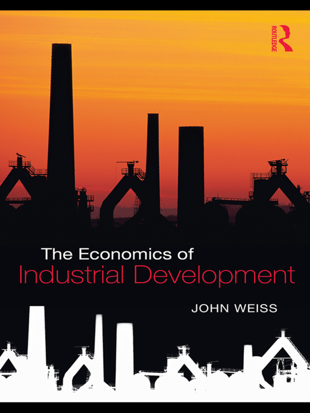 The Economics of Industrial Development 1st Edition