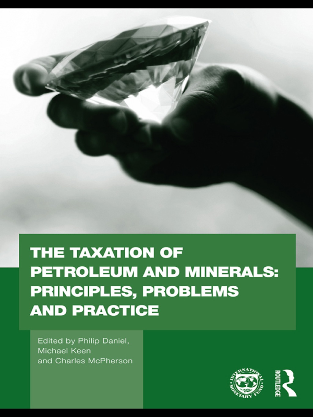 The Taxation of Petroleum and Minerals Principles, Problems and Practice 1st Edition