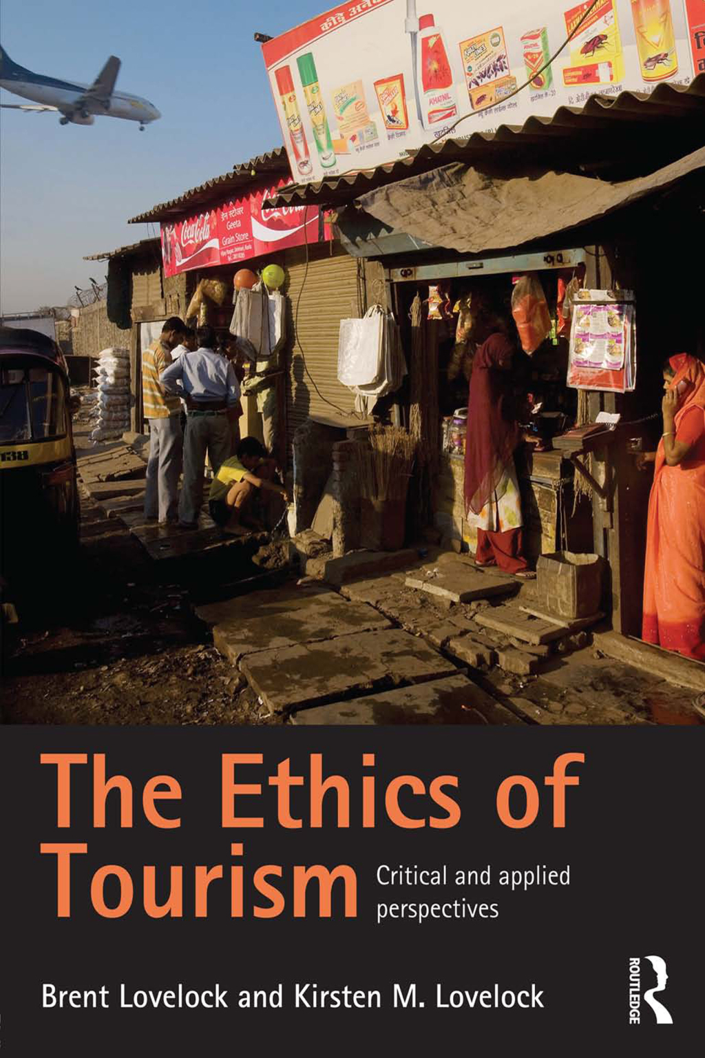 The Ethics of Tourism Critical and Applied Perspectives 1st Edition